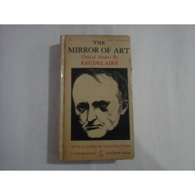 THE MIRROR OF ART  -  CRITICAL STUDIES BY BAUDELAIRE  